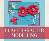 Clay Character Modelling Workshop