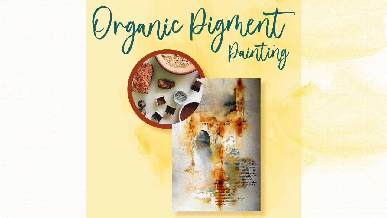 Organic Pigment Painting Workshop With Amrita Sequeira