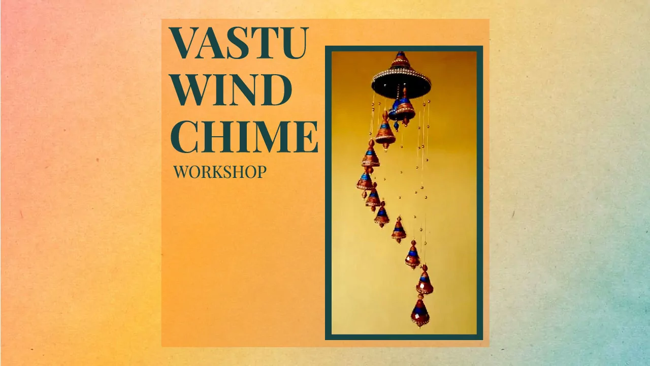 Vastu Wind Chime Workshop