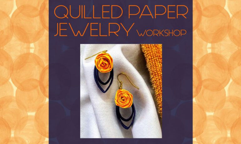 Quilled Paper Jewelry Workshop