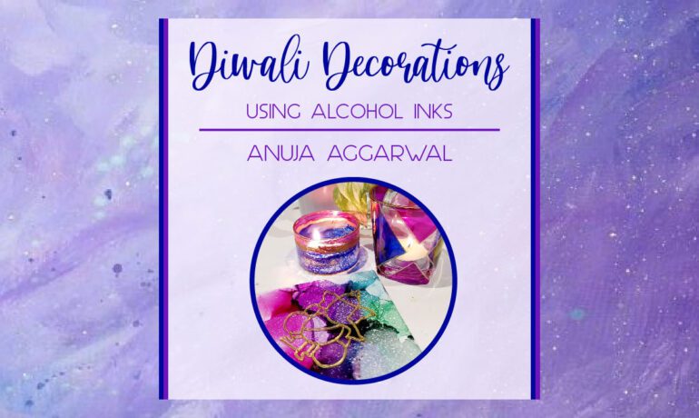 Diwali Decorations With Alchohol Ink Workshop With Anuja Aggarwal