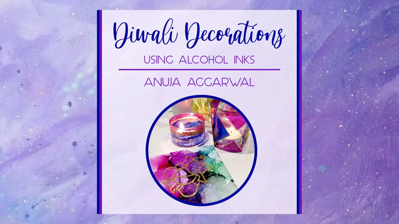 Diwali Decorations With Alchohol Ink Workshop With Anuja Aggarwal