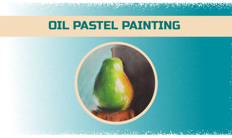 Oil Pastel Painting Workshop