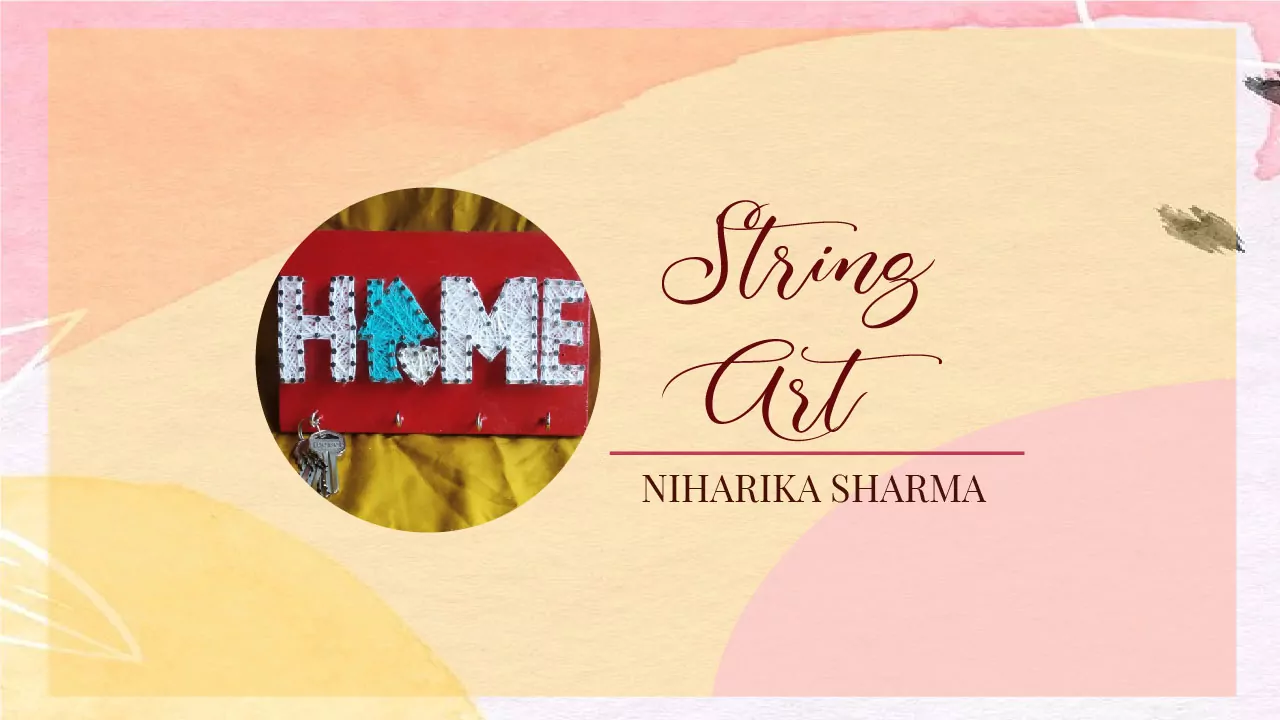String Art Workshop By Niharikha Sharma