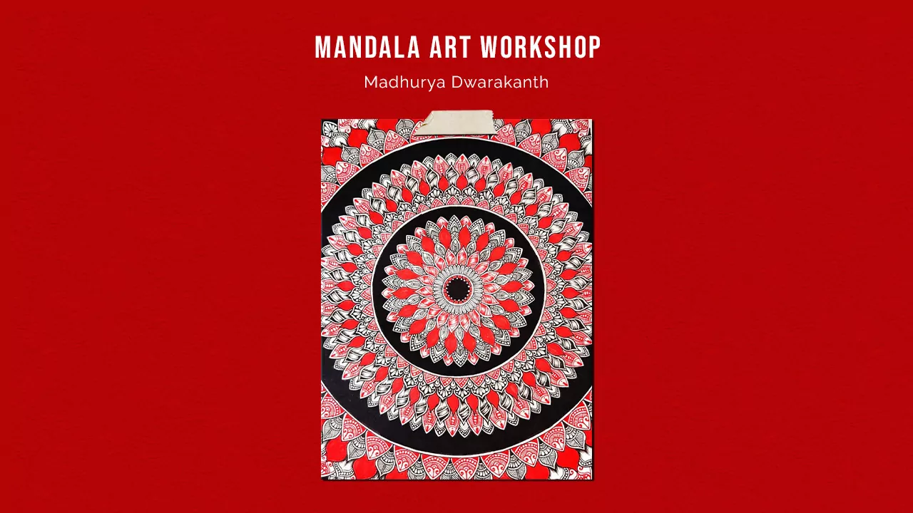 Mandala Art Workshop By Madhurya Dwarakanth