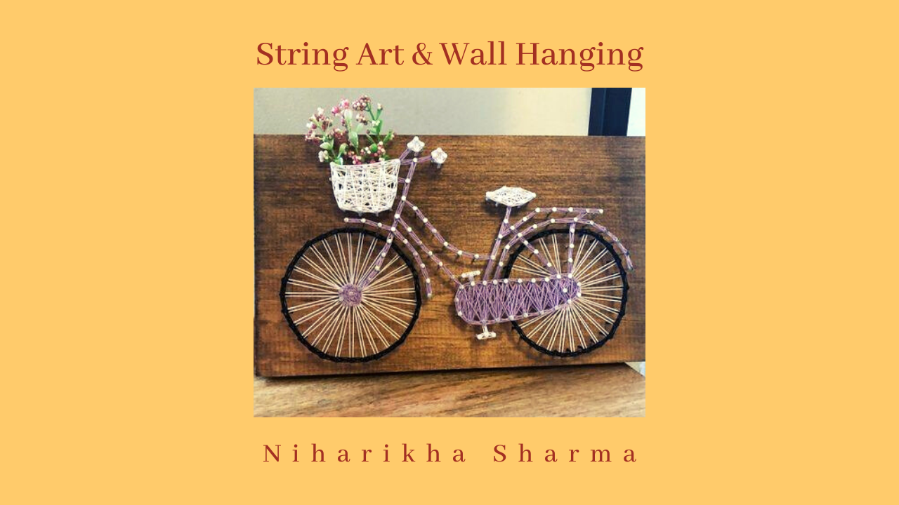 String Art & Wall Hanging Workshop By Niharikha Sharma