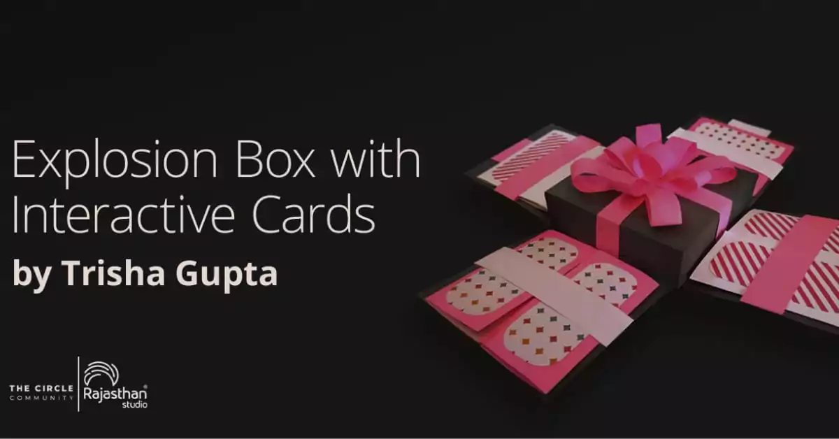 Explosion Box With Intercative Cards By Trisha Gupta