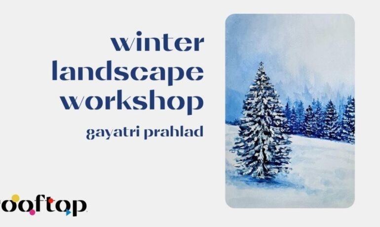 Winter Landscape Workshop with Gayatri Prahlad