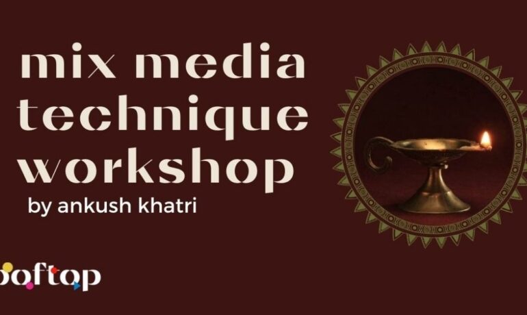 Mix Media Technique workshop with Ankush Khatri