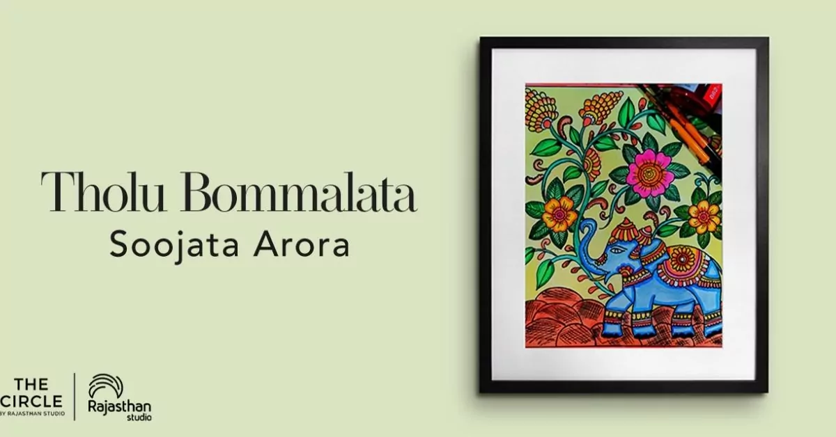 Tholu Bomalata Workshop by Soojata Arora
