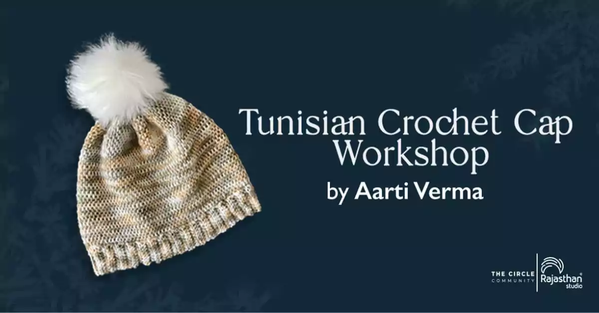 Tunisian Crochet Cap workshop by Aati verma