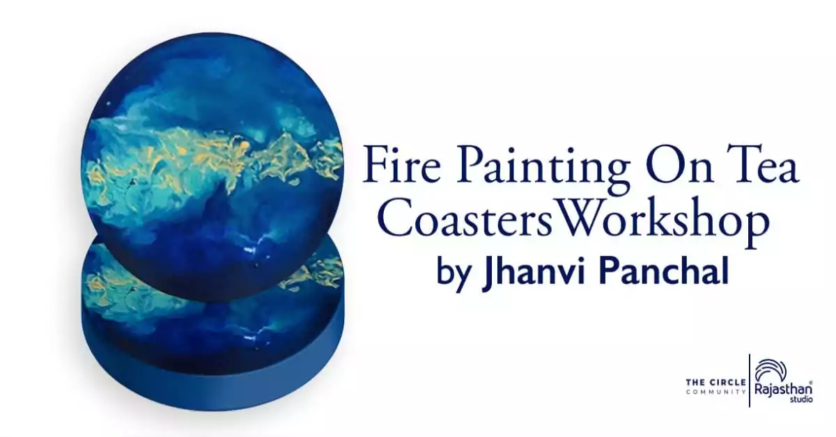 Fire Painting on Tea Coasters workshop by Jhanvi Panchal