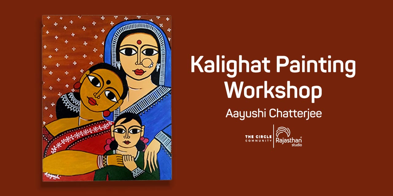 Kalighat Painting Workshop with Aayushi Chaterjee