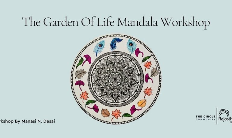 The Garden Of Life Mandala Workshop with Manasi N. Desai