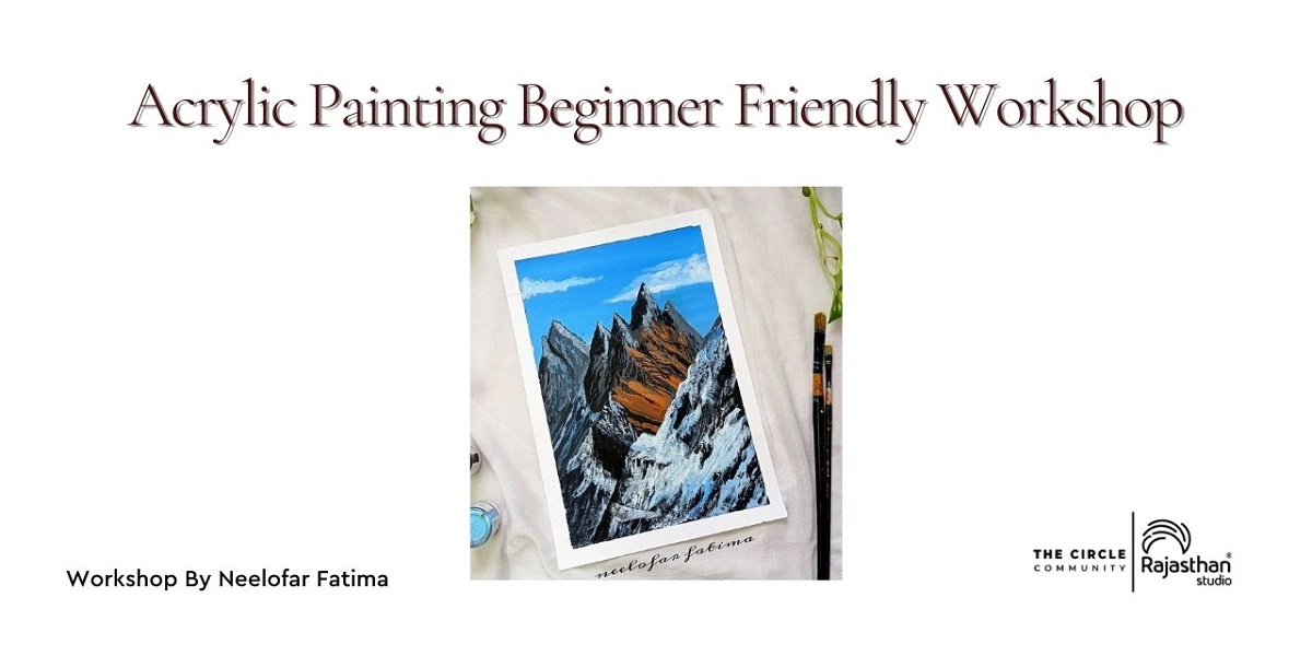 Acrylic Painting Beginner Friendly Workshop with Neelofar Fatima