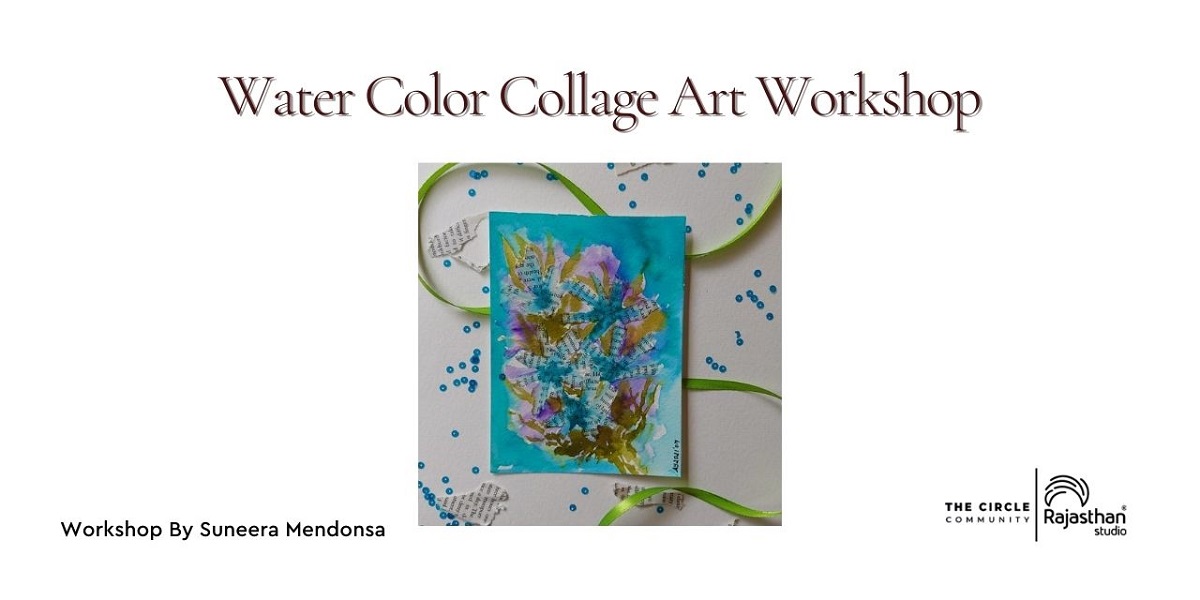 Collage Water Colour Art  Workshop with Suneera Heloise  Mendonsa