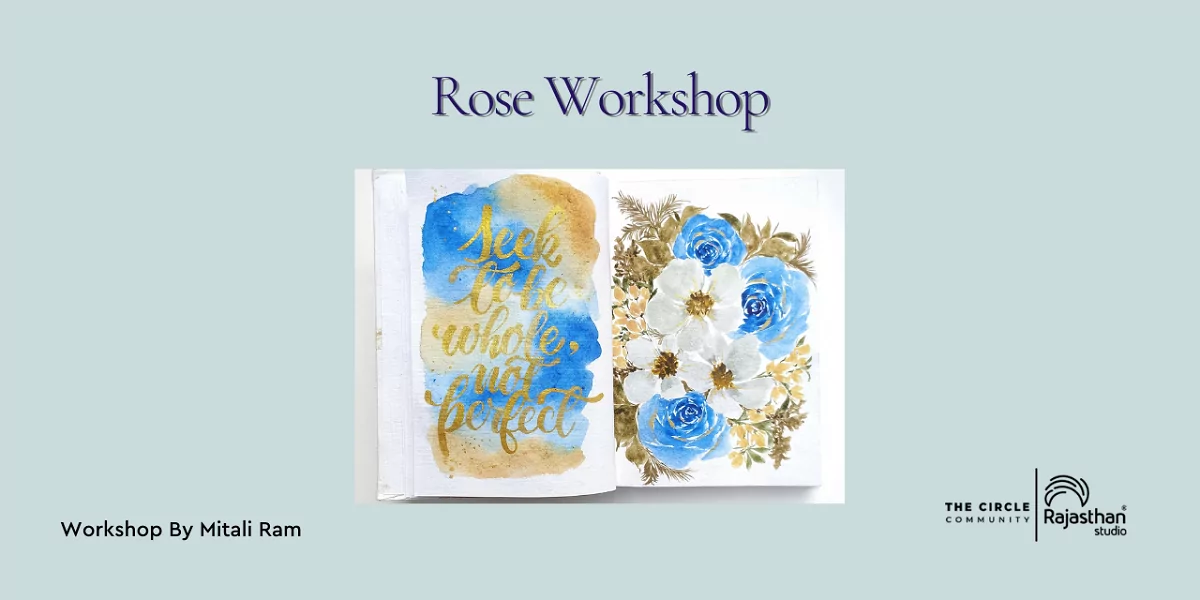 Rose Workshop with Mitali Ram